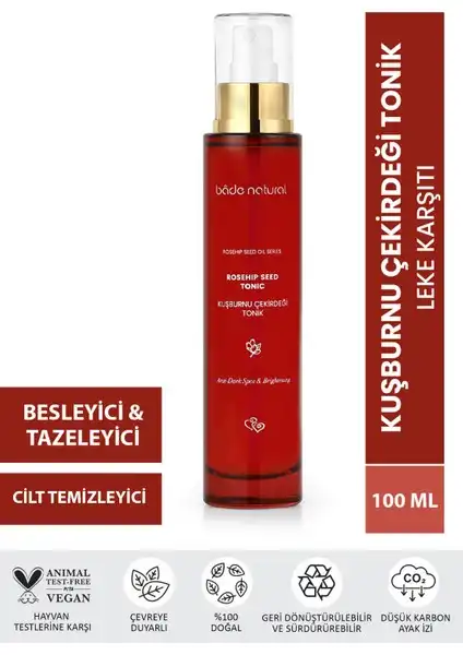 Bade Natural Kuşburnu Tonik: Lekelere Karşı Aydınlatıcı Etki ve Doğal Formül
